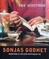 Sonjas godhet : medk&auml;nsla i en sj&auml;lvupptagen tid