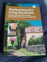 Weekendvandra kring Stockholm : 73 dagar med bekv&auml;ma boenden l&auml;ngs M&auml;lardal