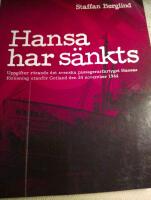Hansa har s&auml;nkts : uppgifter r&ouml;rande det svenska passagerarfartyget Hansas f&ouml;rlisning utanf&ouml;r Gotland den 24 november 1944
