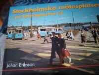 Stockholmska m&ouml;tesplatser - p&aring; sp&aring;rvagnarnas tid