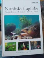 Nordiskt flugfiske : flugan, fisken och faunan i nordisk natur