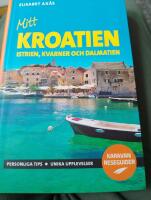 Mitt Kroatien : Istrien, Kvarner och Dalmatien