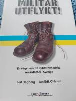 Milit&auml;r utflykt! : En v&auml;gvisare till milit&auml;rhistoriska sev&auml;rdheter i Sverige
