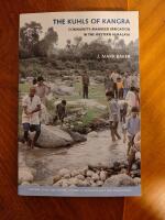 The kuhls of Kangra : community-managed irrigation in the Western Himalaya