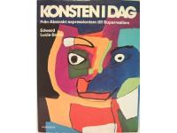 Konsten i dag. Fr&aring;n abstrakt expressionism till superrealism
