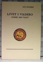 Livet i Vadsbo under 1800-talet : kulturhistoriska anteckningar