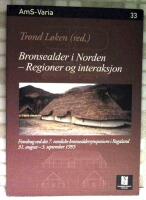 Bronsealder i Norden - regioner og interaksjon : foredrag ved det 7. nordiske bronsealdersymposium i Rogaland, 31. august-3. september 1995