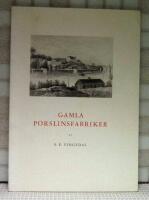 Gamla porslinsfabriker : V&auml;nge-Gustafsberg, Bredsj&ouml; och Fredriksdal i Uppland