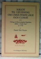 N&aring;got til uplysning om Ume&aring; stads l&auml;ge och climat samt Utdrag af Meteorologiska dagboken, h&aring;llen i Ume&aring; stad, &aring;r 1798