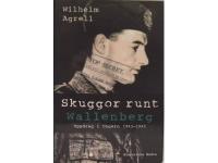 Skuggor runt Wallenberg. Uppdrag i Ungern 1943-1945