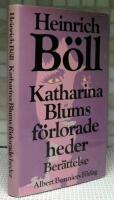 Katharina Blums f&ouml;rlorade heder eller Hur v&aring;ld kan uppst&aring; och vart det kan leda : ber&auml;ttelse
