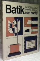 Batik som hobby : teknik, komposition, material, &ouml;vningar