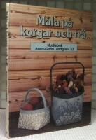 M&aring;la p&aring; korgar och tr&auml; : studiebok