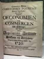 Commercie-R&aring;det Christopher Polhems twenne bet&auml;nkande / det f&ouml;rsta ang&aring;ende oeconomien och commercen uti Swerige; det senare &ouml;fwer segelfartens inr&auml;ttande emellan Stockholm och Gi&ouml;theborg / b&auml;gge p&aring; sidsta riksdag ingifne &aring;hr 1720