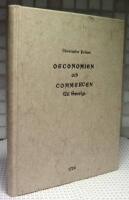 Commercie-R&aring;det Christopher Polhems twenne bet&auml;nkande / det f&ouml;rsta ang&aring;ende oeconomien och commercen uti Swerige; det senare &ouml;fwer segelfartens inr&auml;ttande emellan Stockholm och Gi&ouml;theborg / b&auml;gge p&aring; sidsta riksdag ingifne &aring;hr 1720