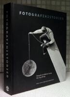 Fotografihistorier : fotografi och bildbruk i Sverige fr&aring;n 1839 till idag