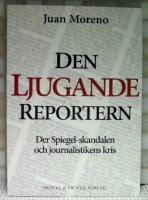 Den ljugande reportern: Der Spiegel-skandalen och journalistikens kris
