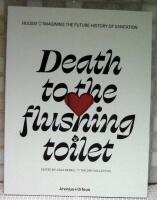 Death to the flushing toilet