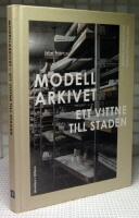 Modellarkivet : Ett vittne till staden