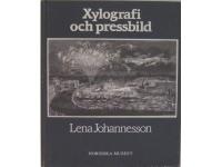Xylografi och pressbild. Bidrag till tr&auml;gravyrens och till den svenska bildjournalistikens historia