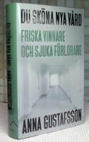 Du sk&ouml;na nya v&aring;rd : friska vinnare och sjuka f&ouml;rlorare