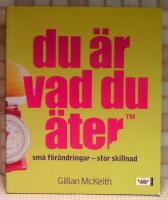 Du &auml;r vad du &auml;ter : sm&aring; f&ouml;r&auml;ndringar - stor skillnad