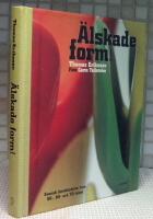 &Auml;lskade form : svensk formhistoria fr&aring;n 50-, 60- och 70-talen