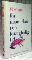 Visdom f&ouml;r m&auml;nniskor i en f&ouml;r&auml;nderlig tid