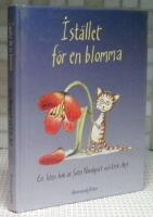 I st&auml;llet f&ouml;r en blomma : en liten bok