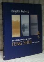 Se ditt liv med nya &ouml;gon : feng shui som livsguide