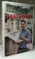 Italiensk fastfood : snabbt italienskt p&aring; en kvart eller mer