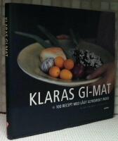 Klaras GI-mat : 100 recept med l&aring;gt glykemiskt index