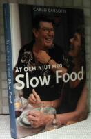 &Auml;t och njut med Slow Food