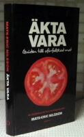 &Auml;kta vara : guide till of&ouml;rfalskad mat