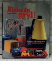 &Auml;lskade pryl!