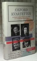 Oxfordkvartetten : hur Elizabeth Anscombe, Philippa Foot, Mary Midgley och Iris Murdoch f&ouml;r&auml;ndrade moralfilosofin