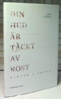 Din hud &auml;r t&auml;ckt av rost - dikter i urval