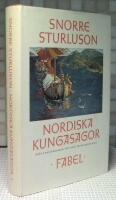 Nordiska kungasagor : 1. Fr&aring;n Ynglingasagan till Olav Tryggvasons saga