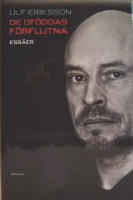 De of&ouml;ddas f&ouml;rflutna. Ess&auml;er