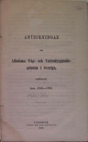 Anteckningar om allm&auml;nna v&auml;g- och vattenbyggnadsarbeten i Sverige, omfattande &aring;ren 1860-1863