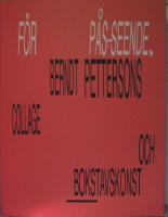 F&ouml;r p&aring;s-seende. Berndt Petterssons collage och bokstavskonst
