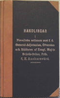 Handlingar i Fiscaliska actionen mot f. d. General-Adjutanten, &Ouml;fversten och Riddaren af Kongl. Maj:ts Sv&auml;rds-Orden, Frih. C. H. Anckarsv&auml;rd