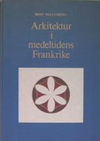 Arkitektur i medeltidens Frankrike. Andra delen. V&auml;stra och s&ouml;dra Frankrike