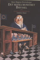 Det mjuka monstret Bryssel eller Europas omyndigf&ouml;rklaring