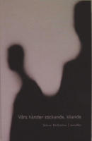 V&aring;ra h&auml;nder stickande, kliande. Noveller