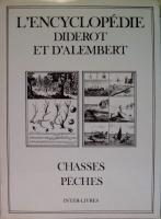 Recueil de planches, sur les sciences, les arts lib&eacute;raux, et les arts m&eacute;chaniques, avec leur explication. Chasses peches
