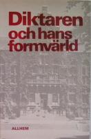 Diktaren och hans formv&auml;rld. Lundastudier i litteraturvetenskap till&auml;gnade Staffan Bj&ouml;rck och Carl Fehrman