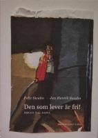 Den som lever &auml;r fri! Sms:en till pappa