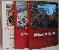 F&ouml;rbund p&aring; sju hav. Del I-III. H&auml;ndelser och gestalter i sj&ouml;folkets historia - Med sj&ouml;m&auml;n p&aring; parnassen -Svenska Sj&ouml;folksf&ouml;rbundet 1970-1995