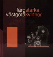 F&auml;rgstarka v&auml;stg&ouml;takvinnor. V&auml;sterg&ouml;tlands fornminnesf&ouml;renings tidskrift 1997-1998